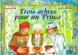 Bertrand.pt - Trois Arbres Pour Un Prince