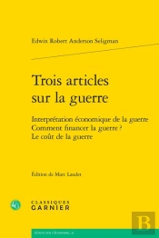 Trois Articles Sur La Guerre - Interpretation Economique De La Guerre Comment Fi - Interpretation Ec