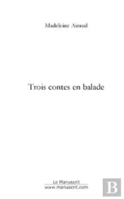 Trois Contes En Balade