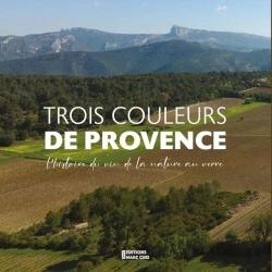 Bertrand.pt - Trois Couleurs De Provence : L'Histoire Du Vin De La Nature Au Verre
