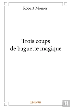 Bertrand.pt - Trois Coups De Baguette Magique