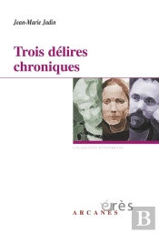 Trois Delires Chroniques