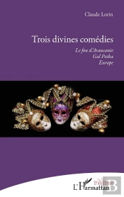 Trois Divines Comédies ; Le Fou D'Araucanie, Gal Potha, Europe