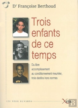Bertrand.pt - Trois Enfants De Ce Temps ; Du Libre Accomplissement Au Conditionnement Meurtrier, Trois Destins Hors Normes