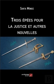 Trois Épées Pour La Justice Et Autres Nouvelles