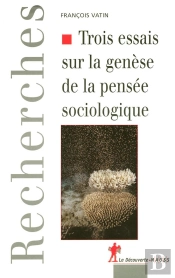 Trois Essais Sur La Genese De La Pensee Sociologique