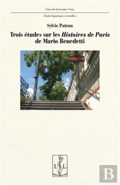 Trois Études Sur Les Histoires De Paris De Mario Benedetti