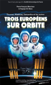 Trois Européens Sur Orbite : Thomas, Matthias, Samantha Et Les Autres