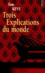 Trois Explications Du Monde