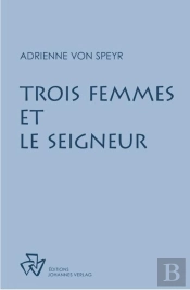 Trois Femmes Et Le Seigneur