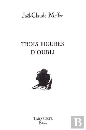 Trois Figures D'Oubli - Joel-Claude Meffre