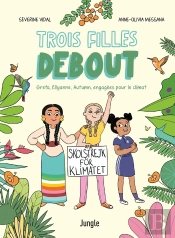 Trois Filles Debout : Greta, Ellyanne, Autumn, Engagées Pour Le Climat !