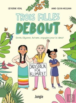 Bertrand.pt - Trois Filles Debout : Greta, Ellyanne, Autumn, Engagées Pour Le Climat !