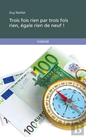 Trois Fois Rien Par Trois Fois Rien, Égale Rien De Neuf !