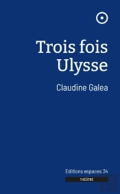 Trois Fois Ulysse