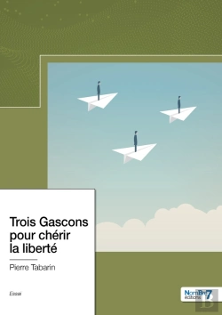 Bertrand.pt - Trois Gascons Pour Chérir La Liberté