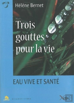 Bertrand.pt - Trois Gouttes Pour La Vie ; Eau Vive Et Santé