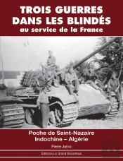 Trois Guerres Dans Les Blindés Au Service De La France