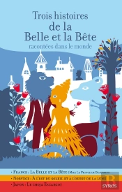 Trois Histoires De La Belle Et La Bête Racontées Dans Le Monde