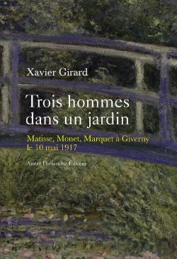 Bertrand.pt - Trois Hommes Dans Un Jardin ; Matisse, Marquet, Monet À Giverny, 10 Mai 1917