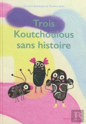 Trois Koutchoulous Sans Histoire