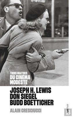 Bertrand.pt - Trois Maitres Du Cinéma Modeste : Joseph H. Lewis, Don Siegel, Budd Boetticher