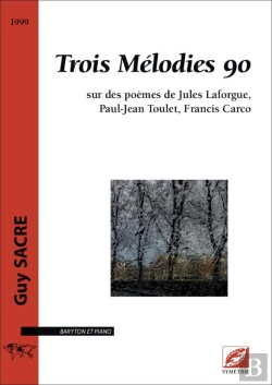 Bertrand.pt - Trois Mélodies 90 : Sur Des Poèmes De Jules Laforgue, Paul-Jean Toulet, Francis Carco