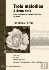 Trois Mélodies À Deux Voix Pour Sopranos Ou Choeur D'Enfants Et Piano ; Partitions