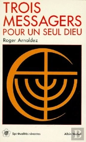 Trois Messagers Pour Un Seul Dieu