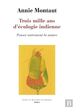 Bertrand.pt - Trois Mille Ans D'Écologie Indienne : Penser Autrement La Nature