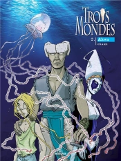 Trois Mondes T.2 - Akwa