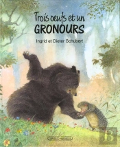 Trois Oeufs Et Un Gronours