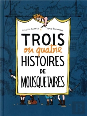 Trois Ou Quatre Histoires De Mousquetaires