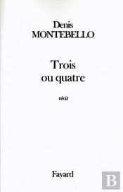 Trois Ou Quatre : Récit