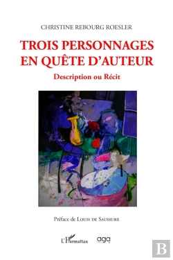 Bertrand.pt - Trois Personnages En Quête D'Auteur : Description Ou Récit