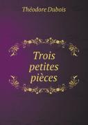 Trois Petites Pieces