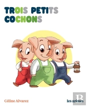 Trois Petits Cochons