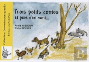 Trois Petits Contes Et Puis S'En Vont...