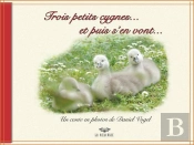 Trois Petits Cygnes Et Puis S'En Vont