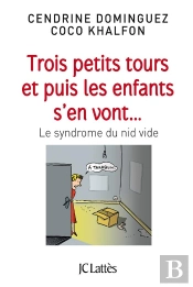 Trois Petits Tours Et Puis Les Enfants S'En Vont... Le Syndrome Du Nid Vide
