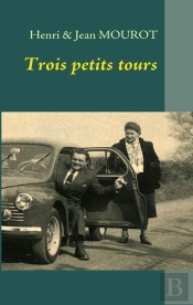 Trois Petits Tours ; Une Traversée Du Xxème Siècle