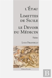 Trois Pieces De Jeunesse : L Etau - Limettes De Sicile - Le Devoir Du Medecin