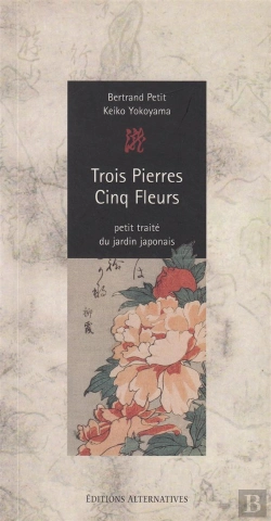 Bertrand.pt - Trois Pierres Cinq Fleurs ; Petit Traité Du Jardin Japonais