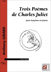 Trois Poemes De Charles Juliet - Pour Baryton Et Piano