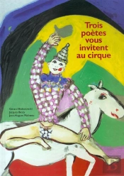 Trois Poetes Vous Invitent Au Cirque