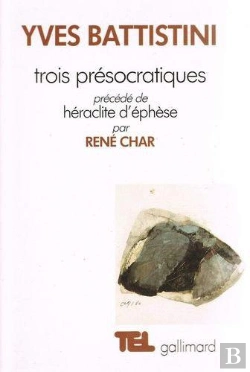 Bertrand.pt - Trois Presocratiques ; Heraclite D'Ephese Par Rene Char