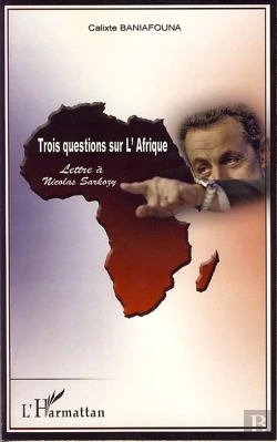 Bertrand.pt - Trois Questions Sur L'Afrique ; Lettre À Nicolas Sarkozy