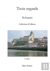 Trois Regards    Scénario
