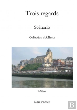 Bertrand.pt - Trois Regards    Scénario