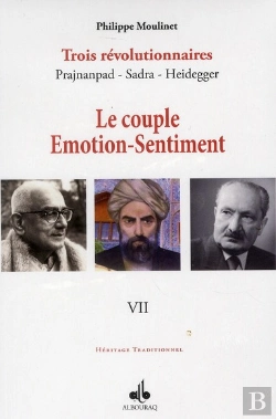 Bertrand.pt - Trois Révolutionnaires : Prajnanpad - Sadra - Heidegger Tome 7 ; Le Couple Émotion-Sentiment